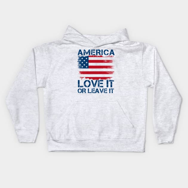 America Love It Or Leave It. Kids Hoodie by Brono